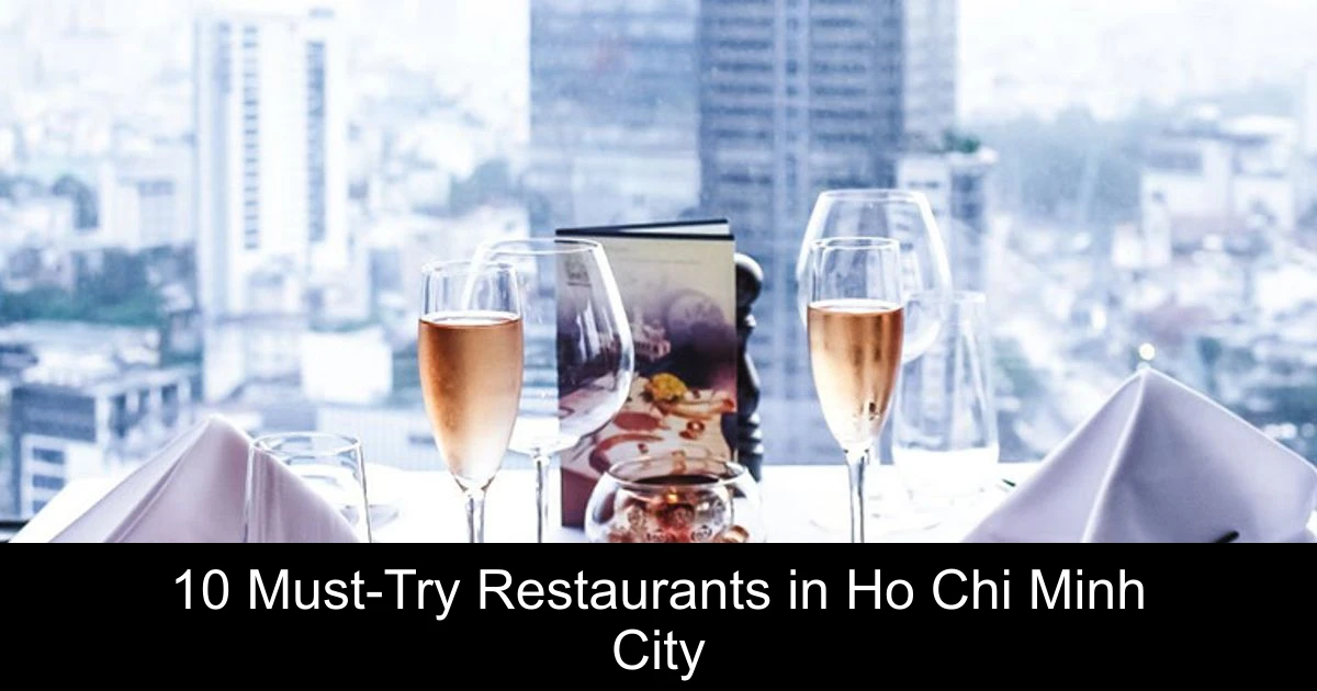 10 Must-Try Restaurants in Ho Chi Minh City