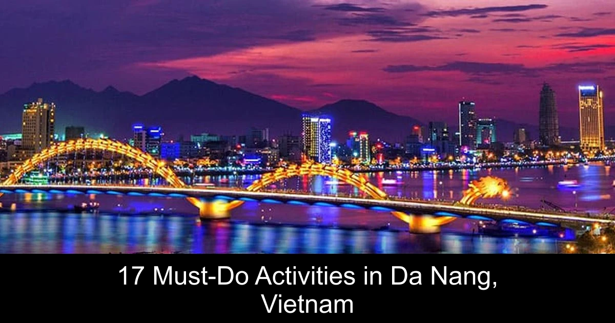 17 Must-Do Activities in Da Nang, Vietnam