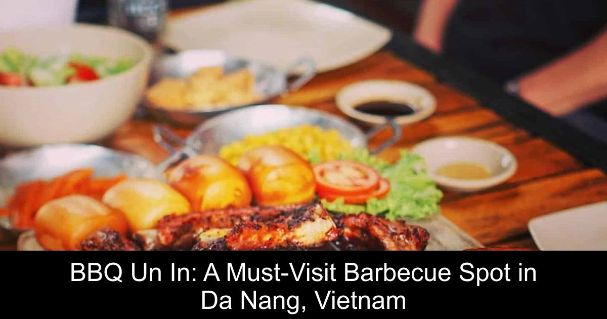 BBQ Un In: A Must-Visit Barbecue Spot in Da Nang, Vietnam