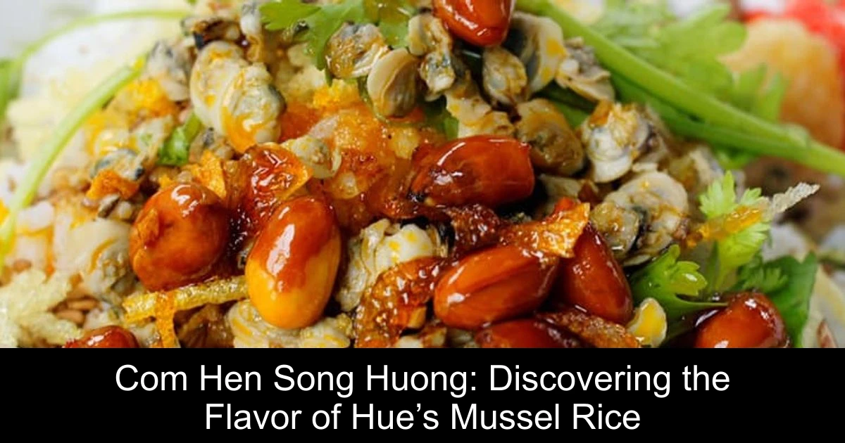 Com Hen Song Huong: Discovering the Flavor of Hue’s Mussel Rice