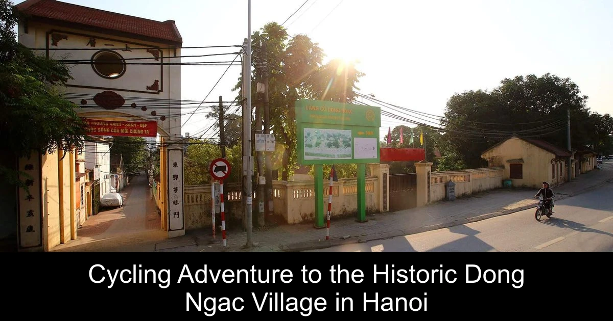 Cycling Adventure to the Historic Dong Ngac Village in Hanoi