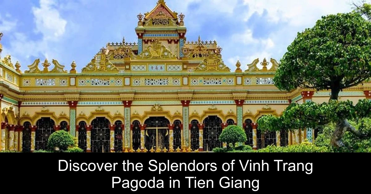 Discover the Splendors of Vinh Trang Pagoda in Tien Giang