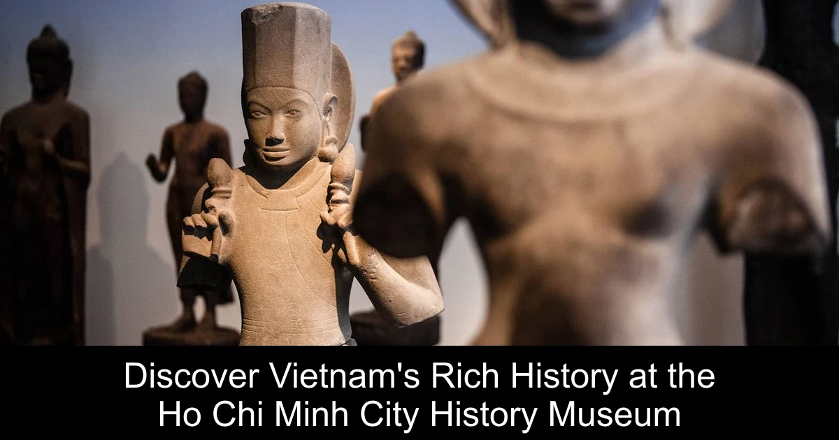 Discover Vietnam's Rich History at the Ho Chi Minh City History Museum