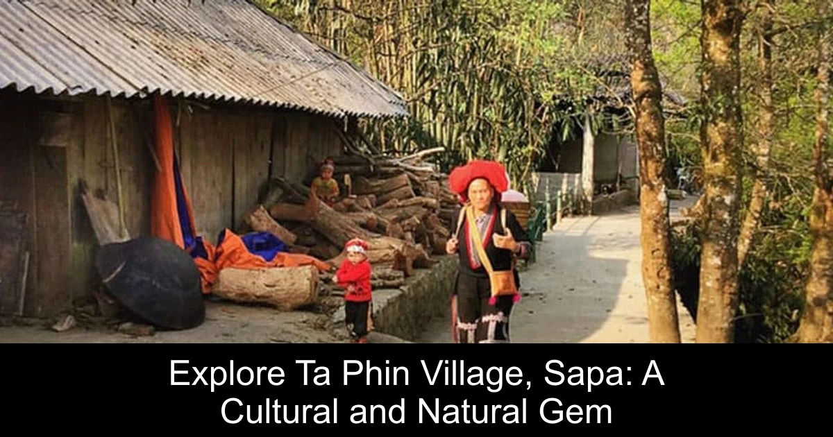 Explore Ta Phin Village, Sapa: A Cultural and Natural Gem
