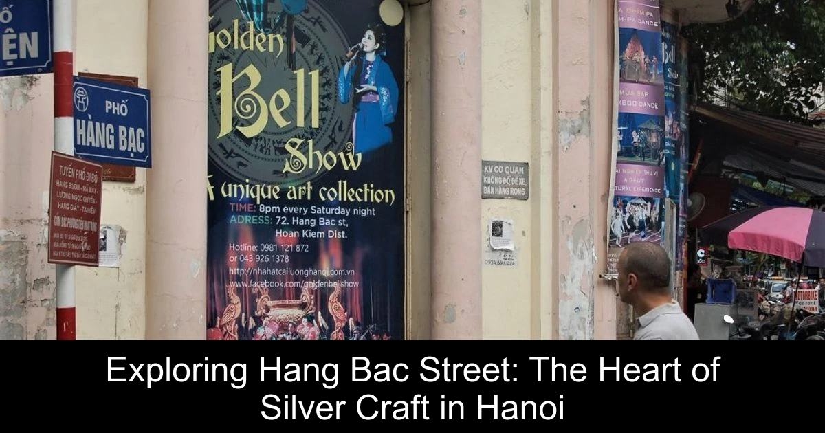Exploring Hang Bac Street: The Heart of Silver Craft in Hanoi