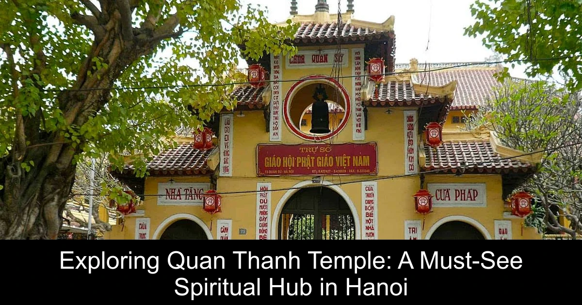 Exploring Quan Thanh Temple: A Must-See Spiritual Hub in Hanoi