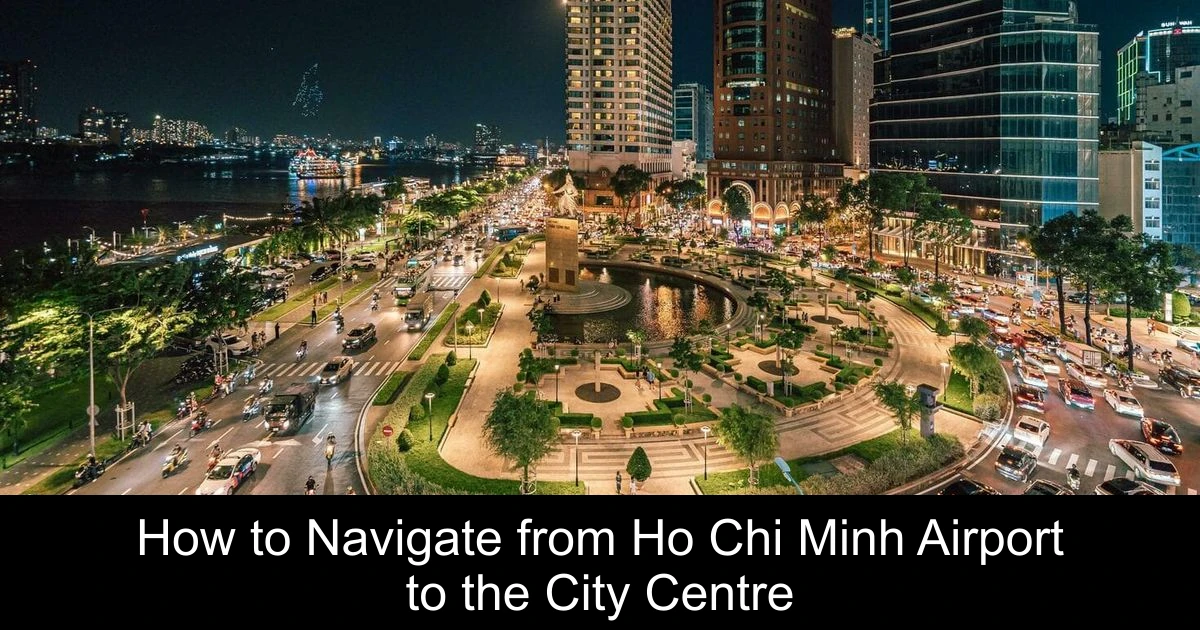 How to Navigate from Ho Chi Minh Airport to the City Centre