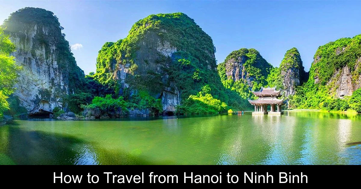 How to Travel from Hanoi to Ninh Binh