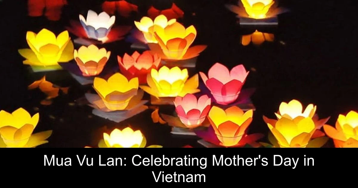 Mua Vu Lan: Celebrating Mother's Day in Vietnam