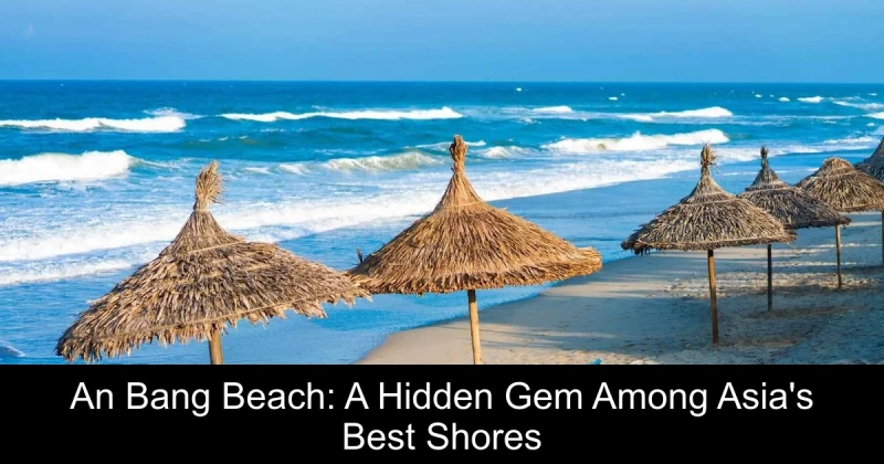 An Bang Beach: A Hidden Gem Among Asia's Best Shores