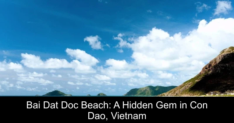 Bai Dat Doc Beach: A Hidden Gem in Con Dao, Vietnam
