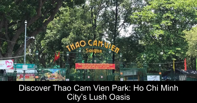 Discover Thao Cam Vien Park: Ho Chi Minh City’s Lush Oasis