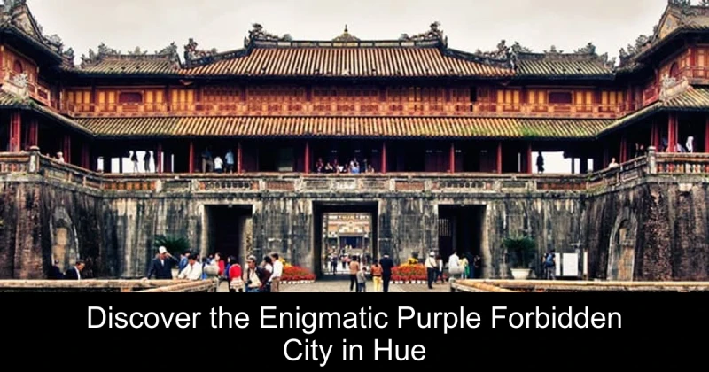 Discover the Enigmatic Purple Forbidden City in Hue