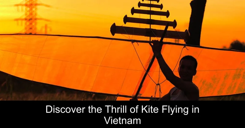 Discover the Thrill of Kite Flying in Vietnam