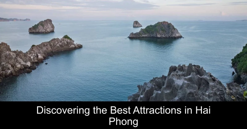 Discovering the Best Attractions in Hai Phong