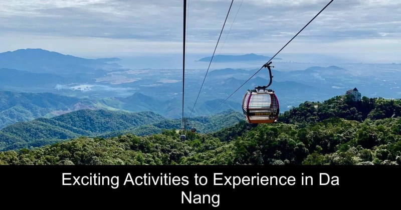 Exciting Activities to Experience in Da Nang