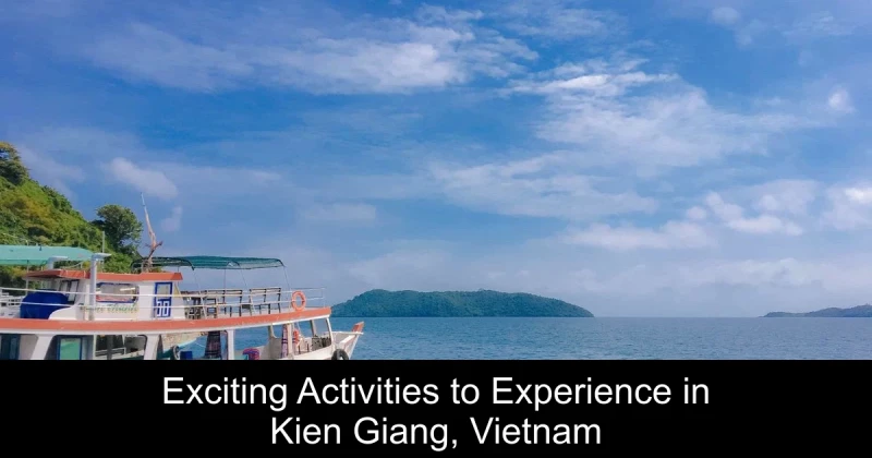 Exciting Activities to Experience in Kien Giang, Vietnam