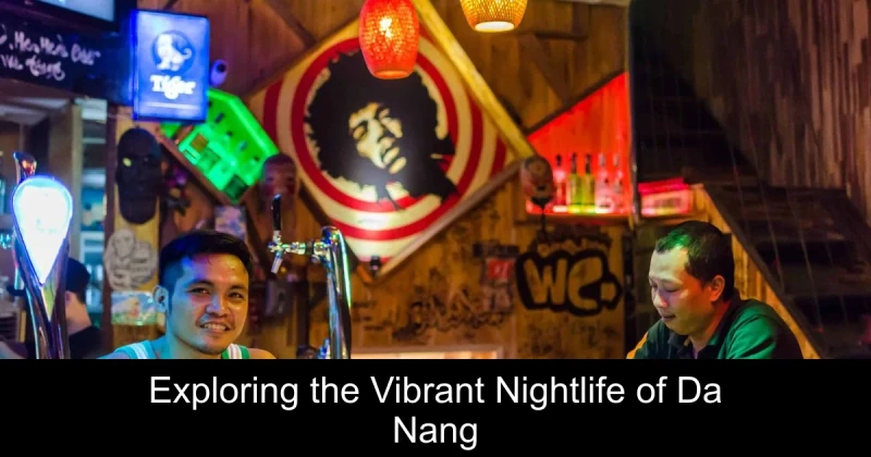Exploring the Vibrant Nightlife of Da Nang