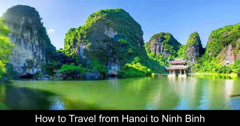 How to Travel from Hanoi to Ninh Binh