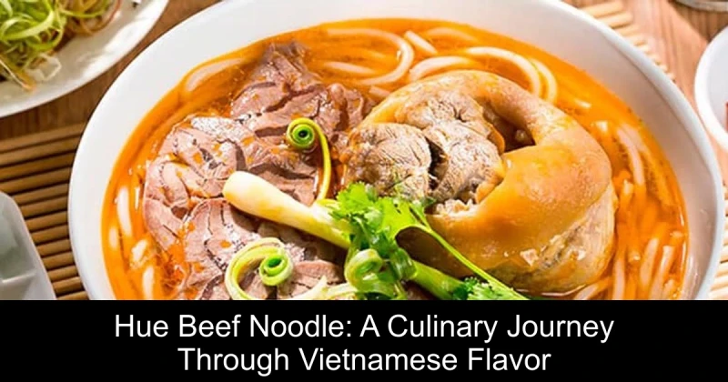 Hue Beef Noodle: A Culinary Journey Through Vietnamese Flavor