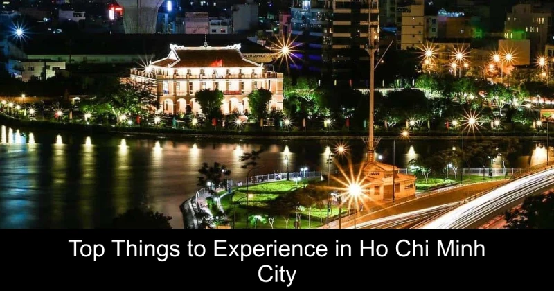 Top Things to Experience in Ho Chi Minh City