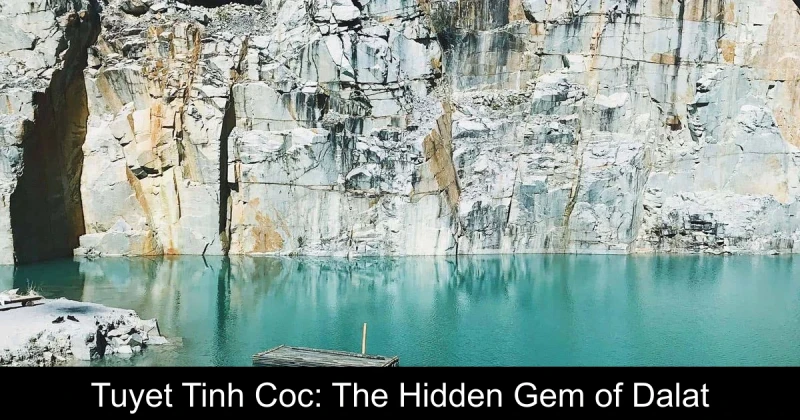 Tuyet Tinh Coc: The Hidden Gem of Dalat