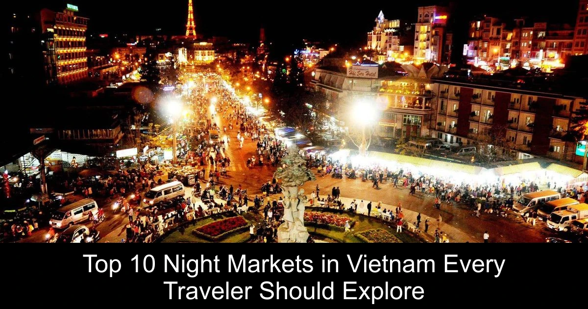 Top 10 Night Markets in Vietnam Every Traveler Should Explore