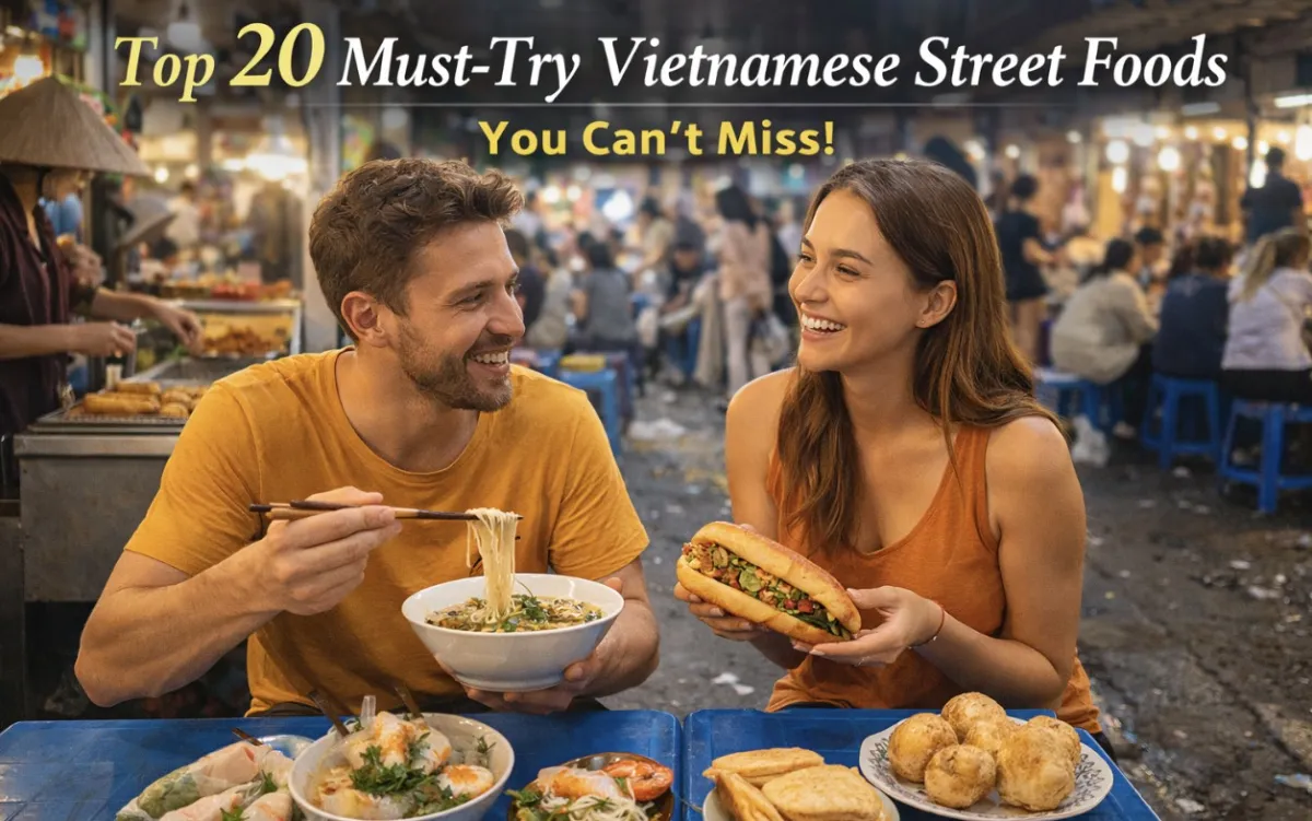 Top 20 Must-Try Vietnamese Street Foods You Can't Miss!