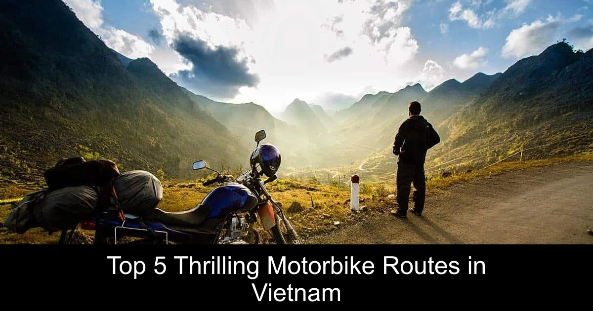 Top 5 Thrilling Motorbike Routes in Vietnam