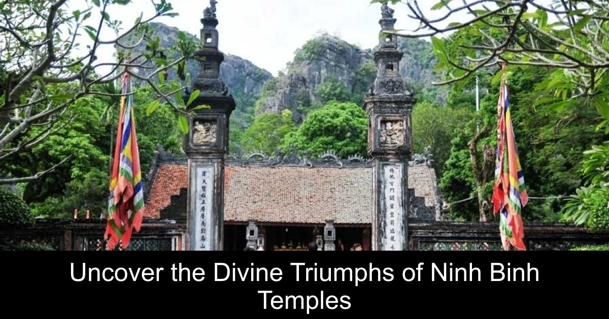Uncover the Divine Triumphs of Ninh Binh Temples